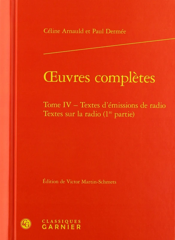 oeuvres complètes: Textes d'émissions de radio Textes sur la radio (1re partie) (Tome IV)