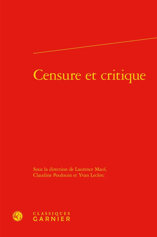 Censure Et Critique (Litterature Et Censure, 2)