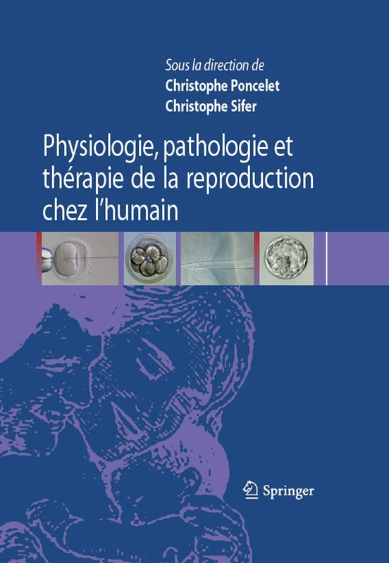 Physiologie, Pathologie Et Therapie De La Reproduction Chez L'humain