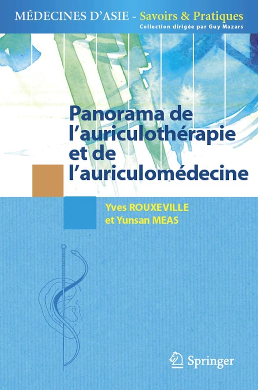 Panorama De L'auriculotherapie Et De L'auriculomedecine (Medecines D'asie: Savoirs Et Pratiques)