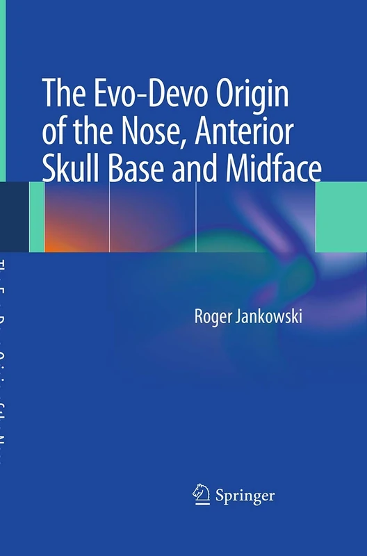 The Evo-Devo Origin of the Nose, Anterior Skull Base and Midface - Image 1