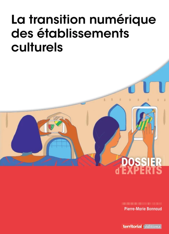 La transition numérique des établissements culturels (Dossier d'experts)