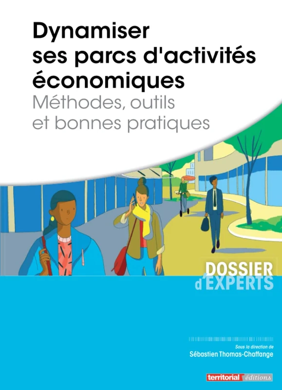 Dynamiser ses parcs d’activités économiques: Méthodes, outils, et bonnes pratiques (Dossier d'experts) - Image 1