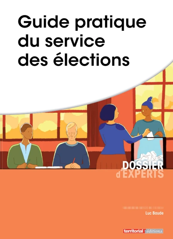 Guide pratique du service des élections (Dossier d'experts)