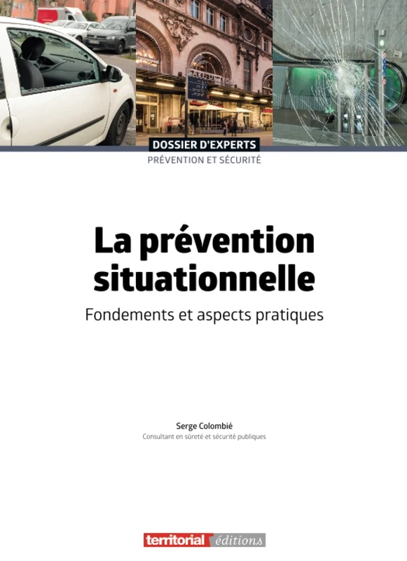 La prévention situationnelle: Fondements et aspects pratiques (Dossier d'experts)