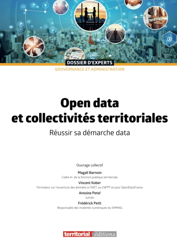 Open data et collectivités territoriales: Réussir sa démarche Data (Dossier d'experts)