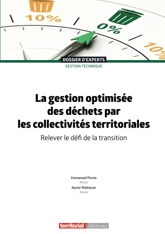 La gestion optimisée des déchets par les collectivités territoriales: Relever le défi de la transition (Dossier d'Experts)