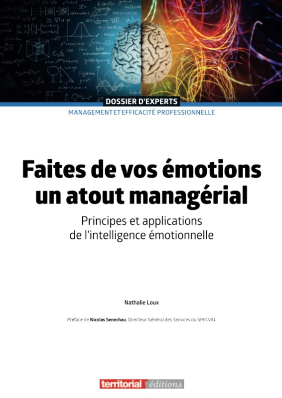 Faites de vos émotions un atout managérial: Principes et applications de l'intelligence émotionnelle (Dossier d'Experts)