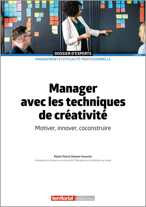Manager avec les techniques de créativité: Motiver, innover, construire (Dossier d'Experts)