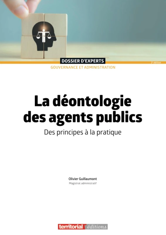 La déontologie des agents publics: Des principes à la pratique (Dossier d'experts)