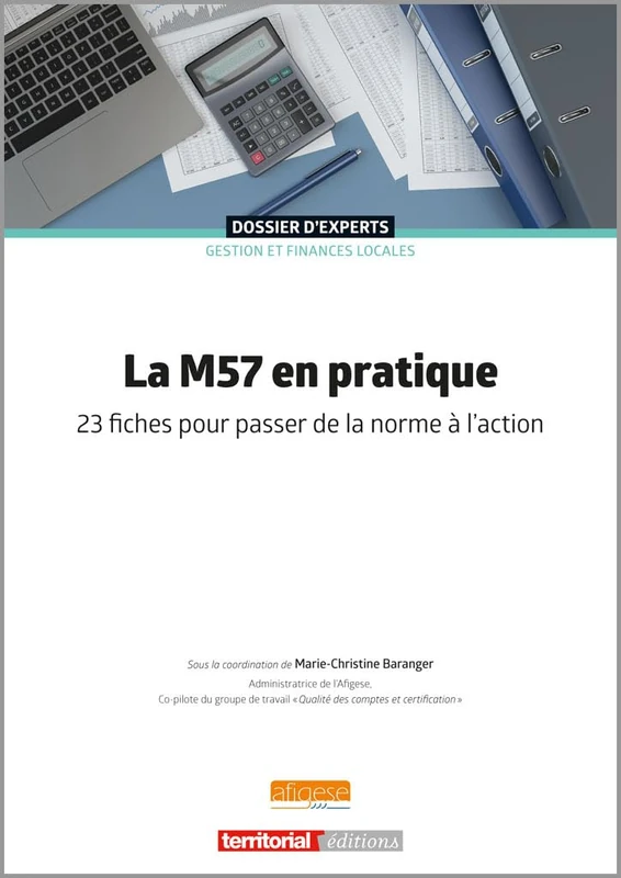 La M57 en pratique: 23 fiches pour passer de la norme à l’action (Dossier d'experts)