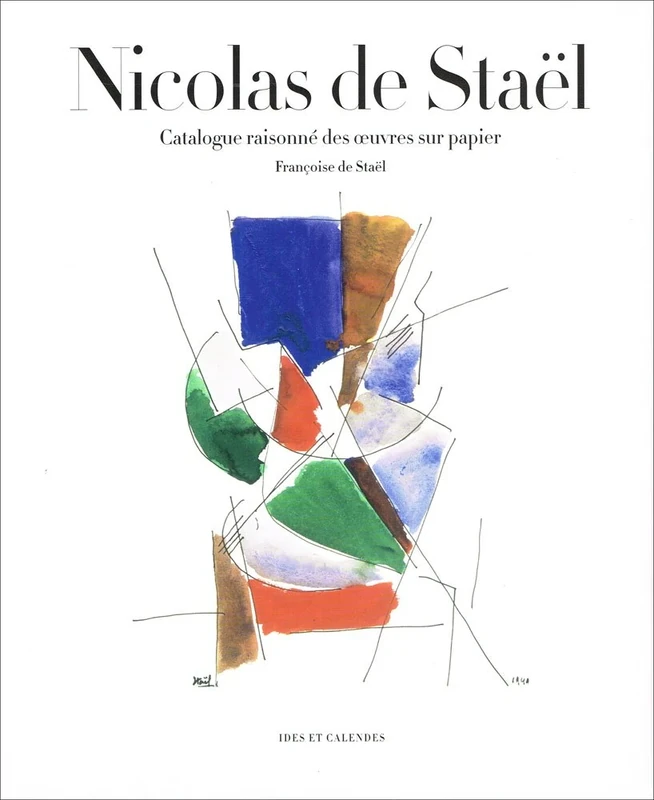 Nicolas de Staël. Catalogue raisonné des oeuvres sur papier