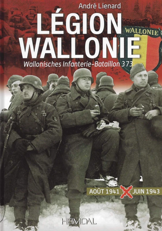 Légion Wallonie Tome 1: Wallonisches Infanterie-Bataillon 373