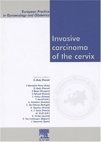 Invasive Carcinoma of the Cervix: European Practice in Gynaecology and Obstetrics Series: 1