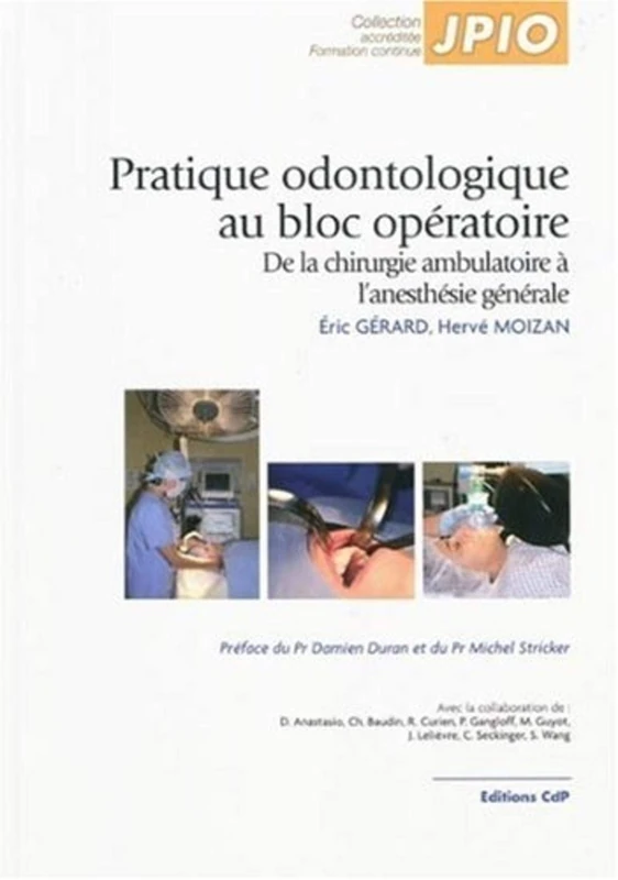 Pratique odontologique au bloc opératoire: De la chirurgie ambulatoire à l'anesthésie générale