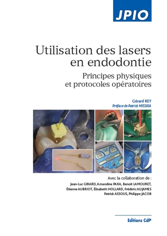 Utilisation des lasers en endodontie: Principes physiques et protocoles opératoires.