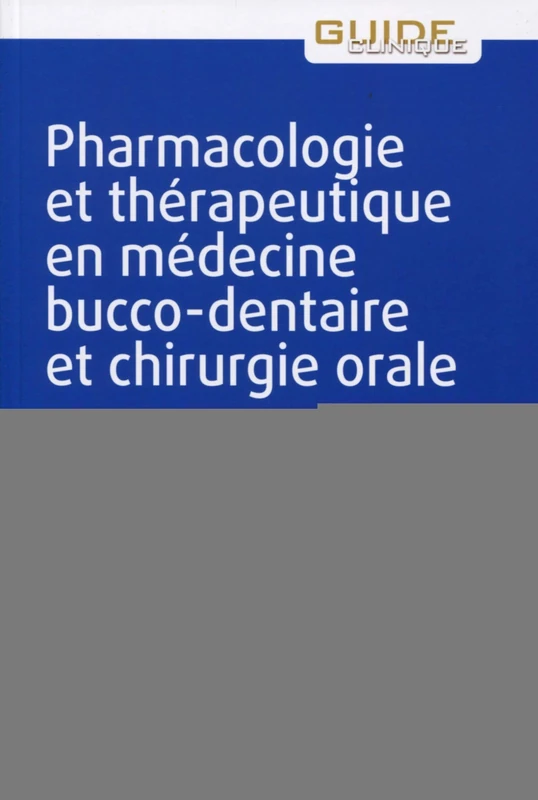 Pharmacologie Et Thérapeutique En Médecine Bucco-dentaire Et Chirurgie Orale