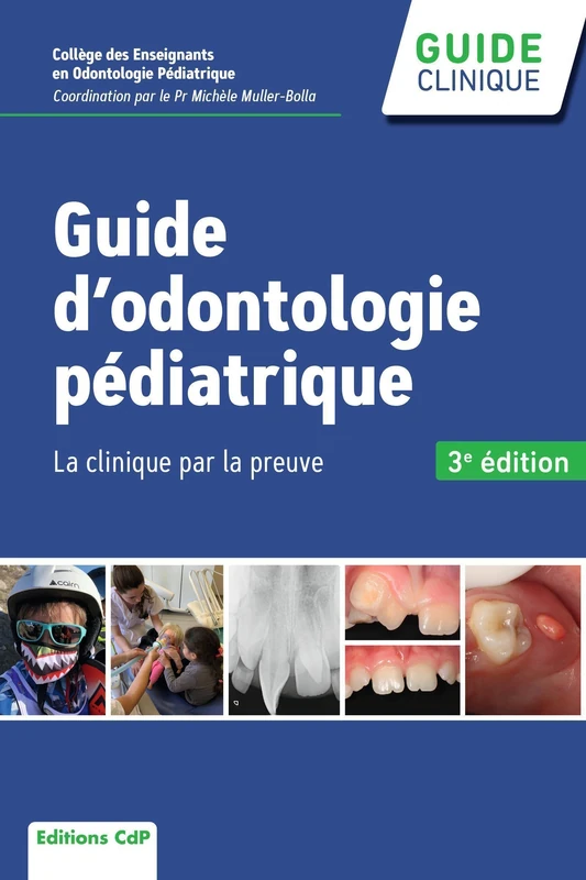 Guide d'odontologie pédiatrique, 3e édition: La clinique par la preuve