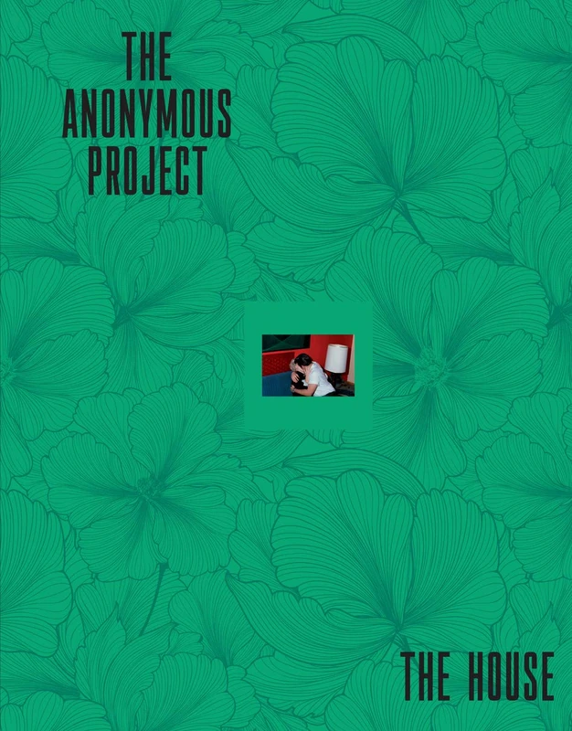 The Anonymous Project. The House.