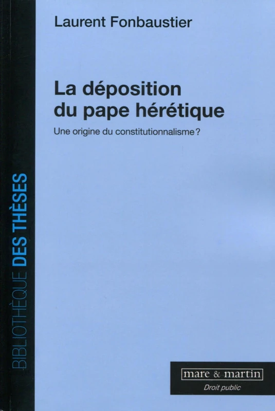 La déposition du pape hérétique: Une origine du constitutionnalisme ?