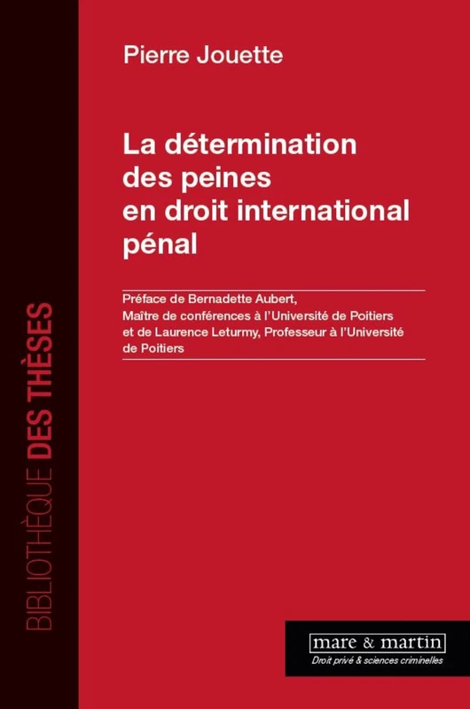 La détermination des peines en droit international pénal: Préface de Bernadette Aubert et de Laurence Leturmy