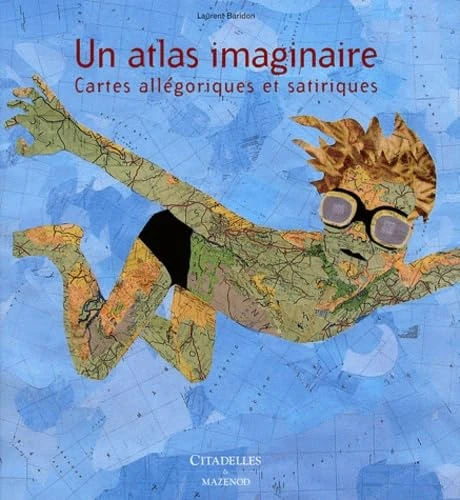 Un atlas imaginaire Cartes Allego et Satari: Cartes allégoriques et satiriques - Image 1
