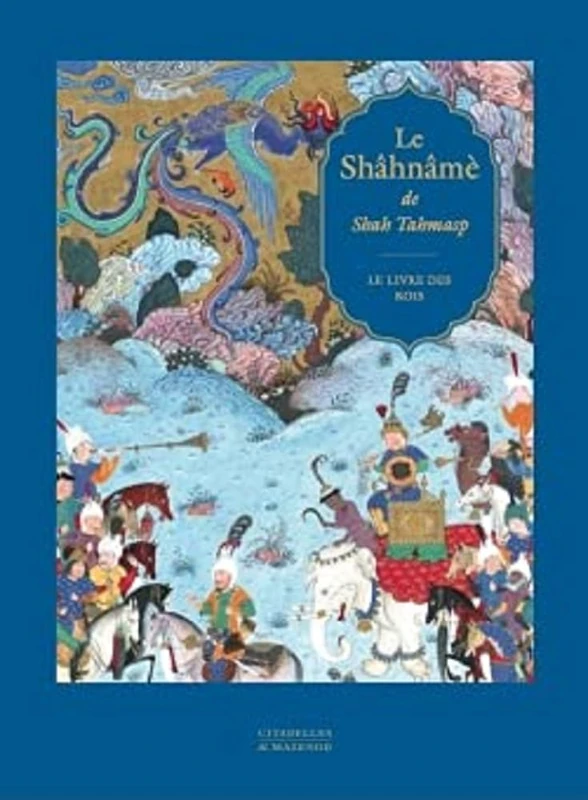 ISBN Le Shahname de Shah Tahmasp - Le Livre des Rois