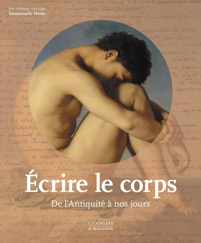 ECRIRE LE CORPS: De l'Antiquité à nos jours