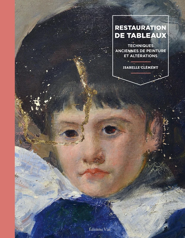 La restauration de tableaux: Techniques anciennes de peinture et altérations