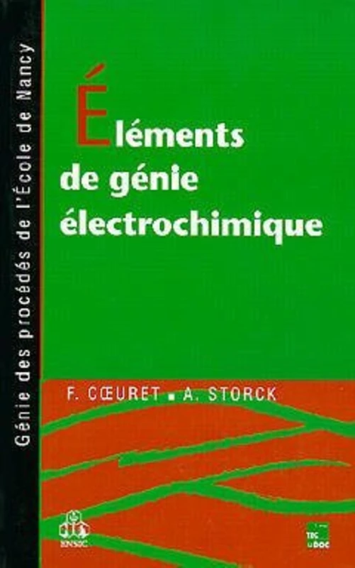 Éléments de génie électrochimique: (2e tirage corrigé 1993)