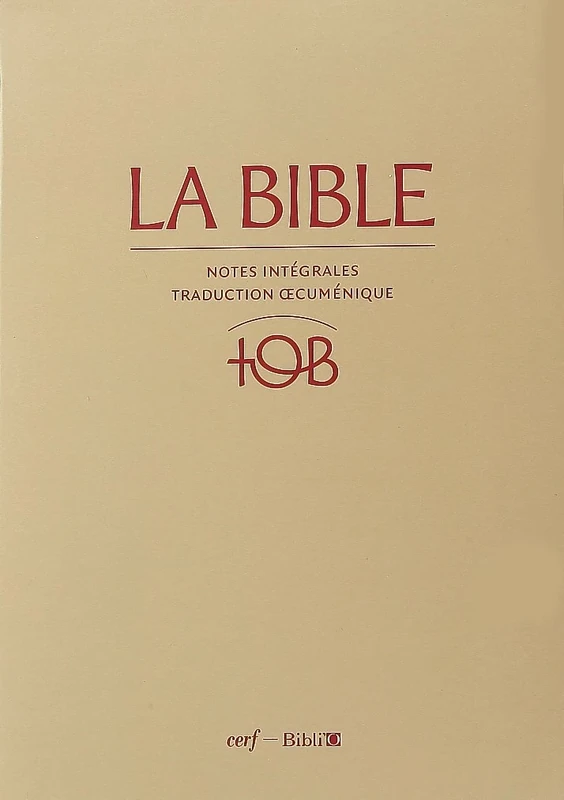 La Bible TOB - Traduction cuménique de la Bible, notes intégrales, rigide, grenat: Avec notes, satin mat