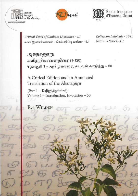 A Critical Edition and an Anno-tated Translation of the Akananuru: (Part 1 - Kalirriyanainirai)