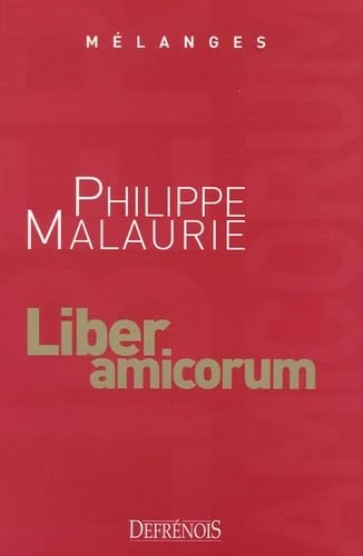 mélanges en l'honneur de philippe malaurie: Liber amicorum