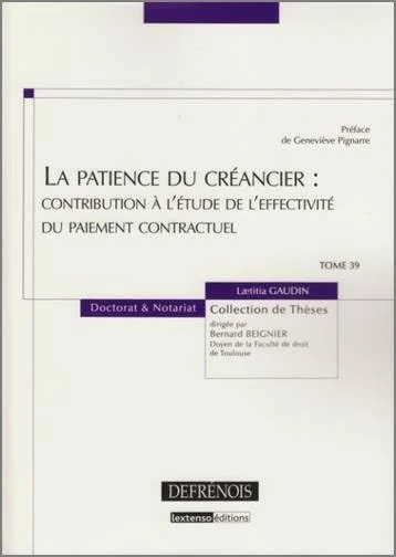 LA PATIENCE DU CRÉANCIER : CONTRIBUTION À L'ÉTUDE DE L'EFFECTIVITÉ DU PAIEMENT C (39) - Image 1