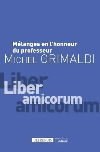 Mélanges en l'honneur du professeur Michel Grimaldi: Liber amicorum