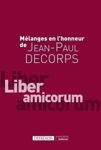 Mélanges en l'honneur de Jean-Paul Decorps: Liber amicorum