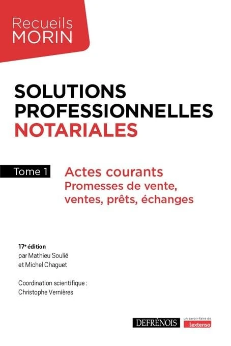 Solutions professionnelles notariales: Actes courants : Promesses de vente, ventes, prêts, échanges (2023) (Tome 1)