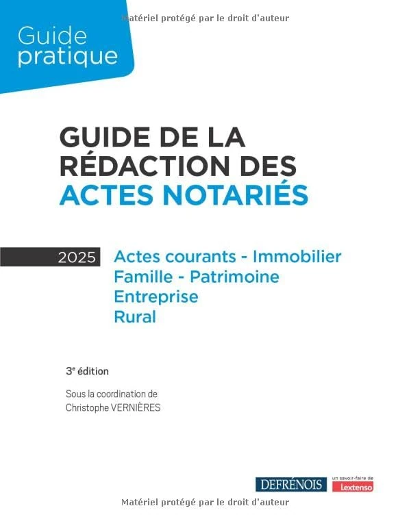 Guide de la rédaction des actes notariés: Actes courants - Immobilier, Famille - Patrimoine, Entreprise, Rural