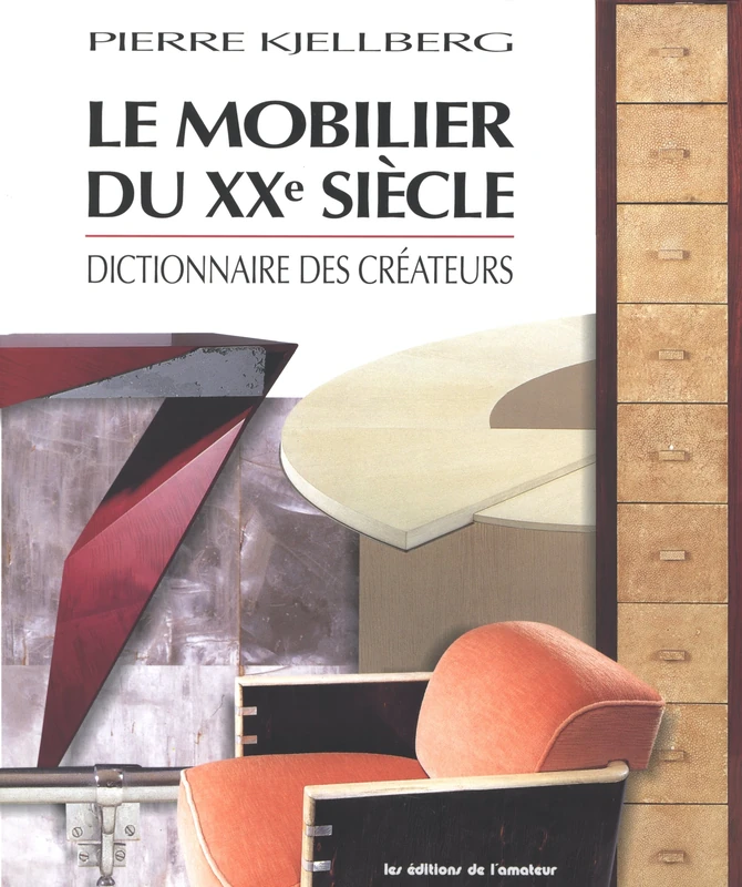 Mobilier Du Siecle XX: DICTIONNAIRE DES CREATEURS