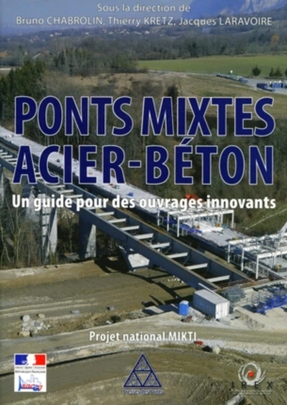 Ponts mixtes acier-béton: Un guide pour des ouvrages innovants. Projet national MIKTI.