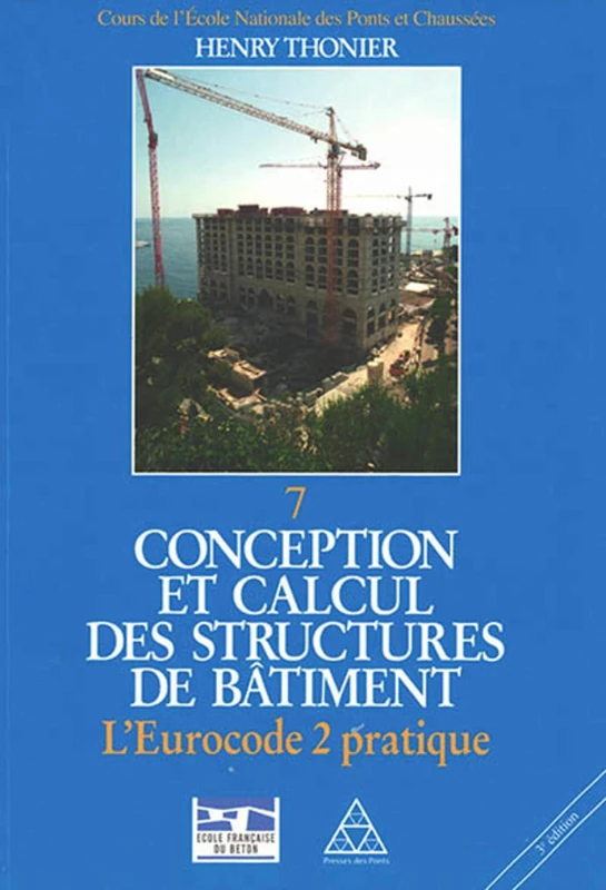 Conception et calcul des structures de bâtiment - Tome 7: L'Eurocode 2 pratique