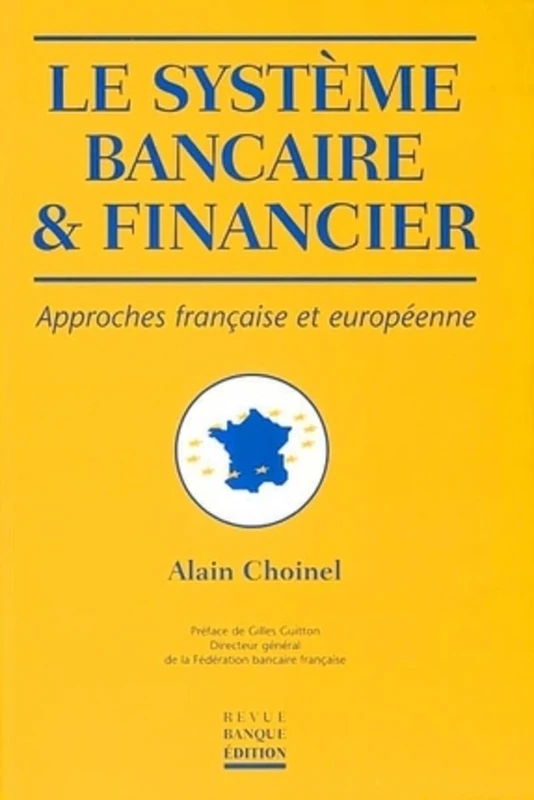 Le système bancaire et financier: Approches française et européenne