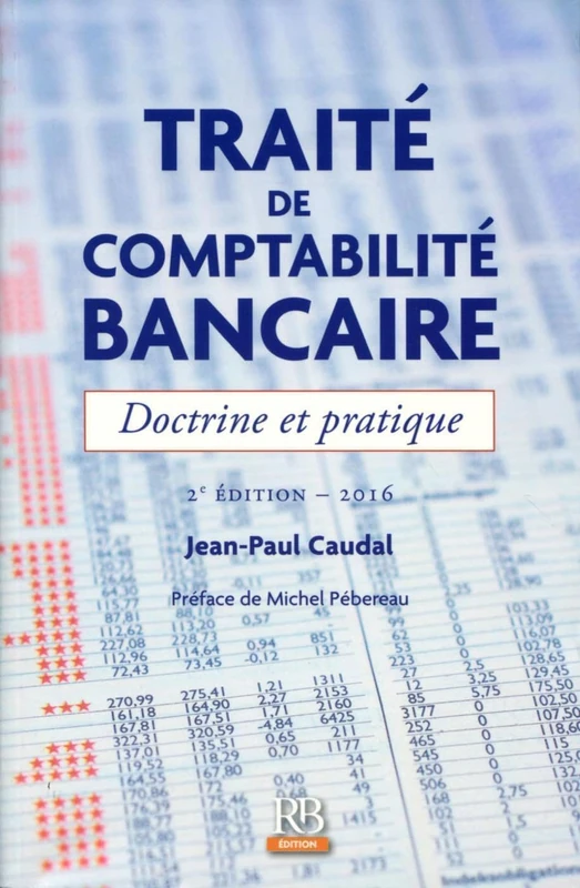 Traité de comptabilité bancaire 2016: Doctrine et pratique.