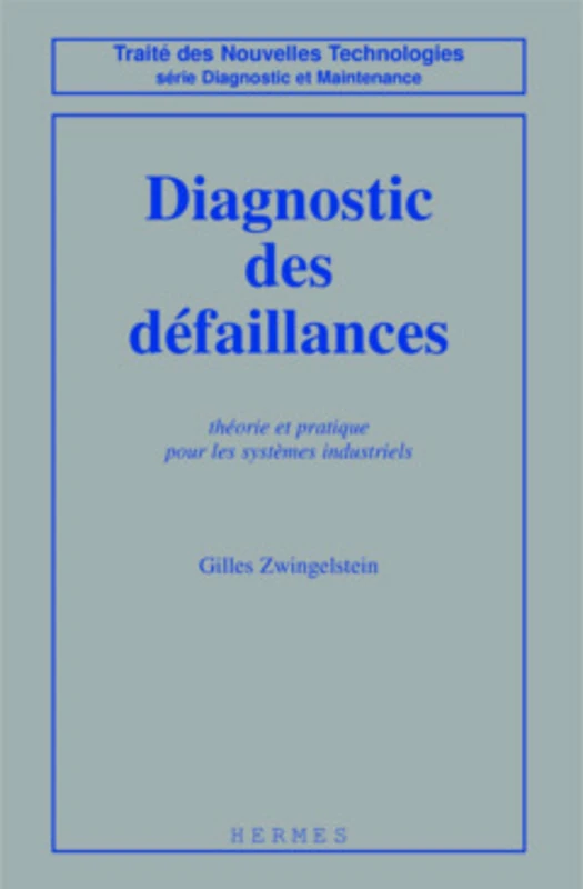 Diagnostic des défaillances: théorie et pratique pour les systèmes industriels
