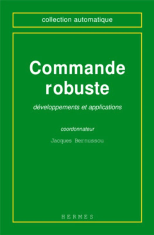 Commande robuste : développements et applications