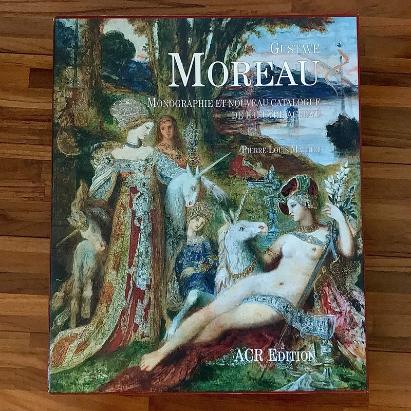 Gustave Moreau: Monographie Et Nouveau Catalogue De L'Oeuvre