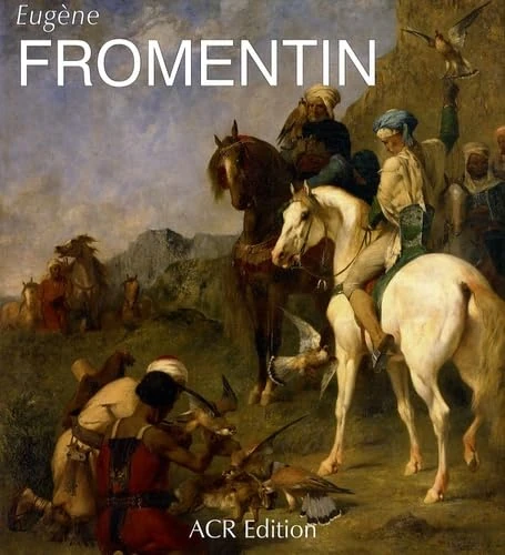 eugene fromentin - monographie revisee et catalogue: Visions d'Algérie et d'Egypte - Image 1