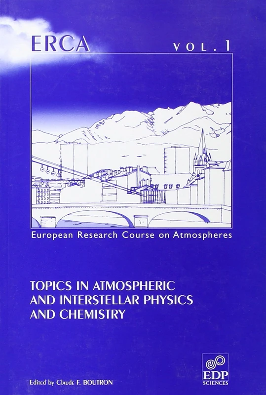 ERCA 1: TOPICS IN ATMOSPHERIC ET INTERSTELLAR PHYSICS...