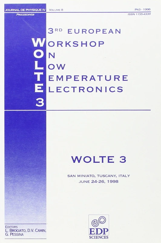 Proceedings of the 3rd European Workshop on Low Temperature Electronics: Wolte 3: June 24-26, 1998, San Miniato, Tuscany, Italy