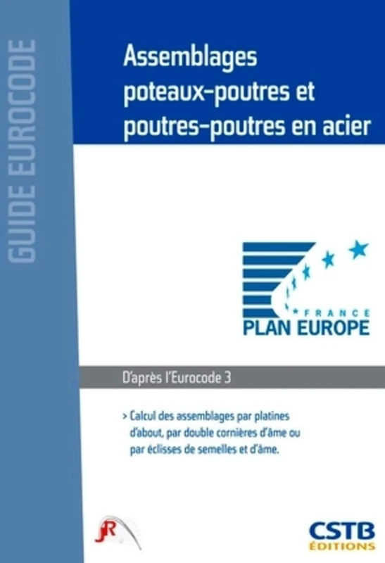 Assemblages poteaux-poutres et poutres-poutres en acier: Calcul des assemblages par platines d'about, par double cornières d'âme ou par éclisses de semelles et d'âme. D'après l'Eurocode 3. - Image 1